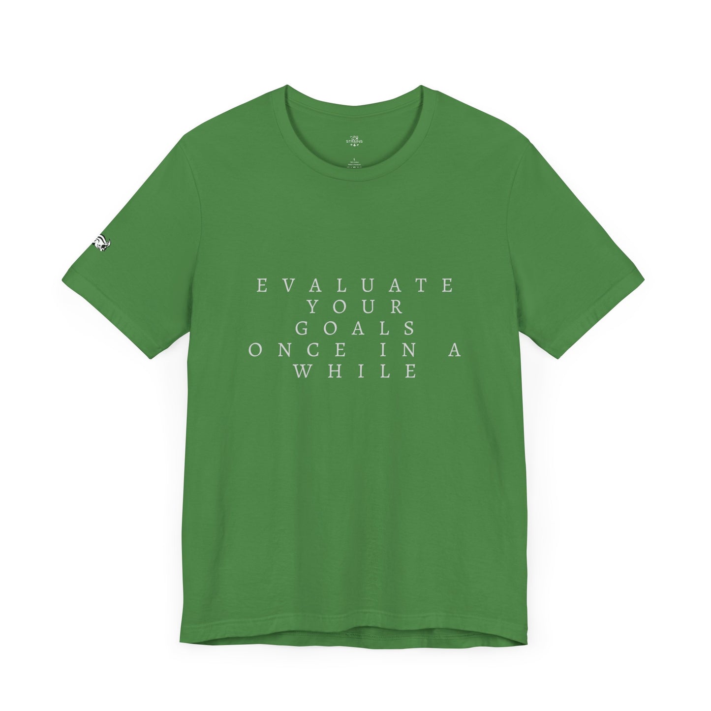 Strains 'Evaluate your Goals Once in a While' T-shirt