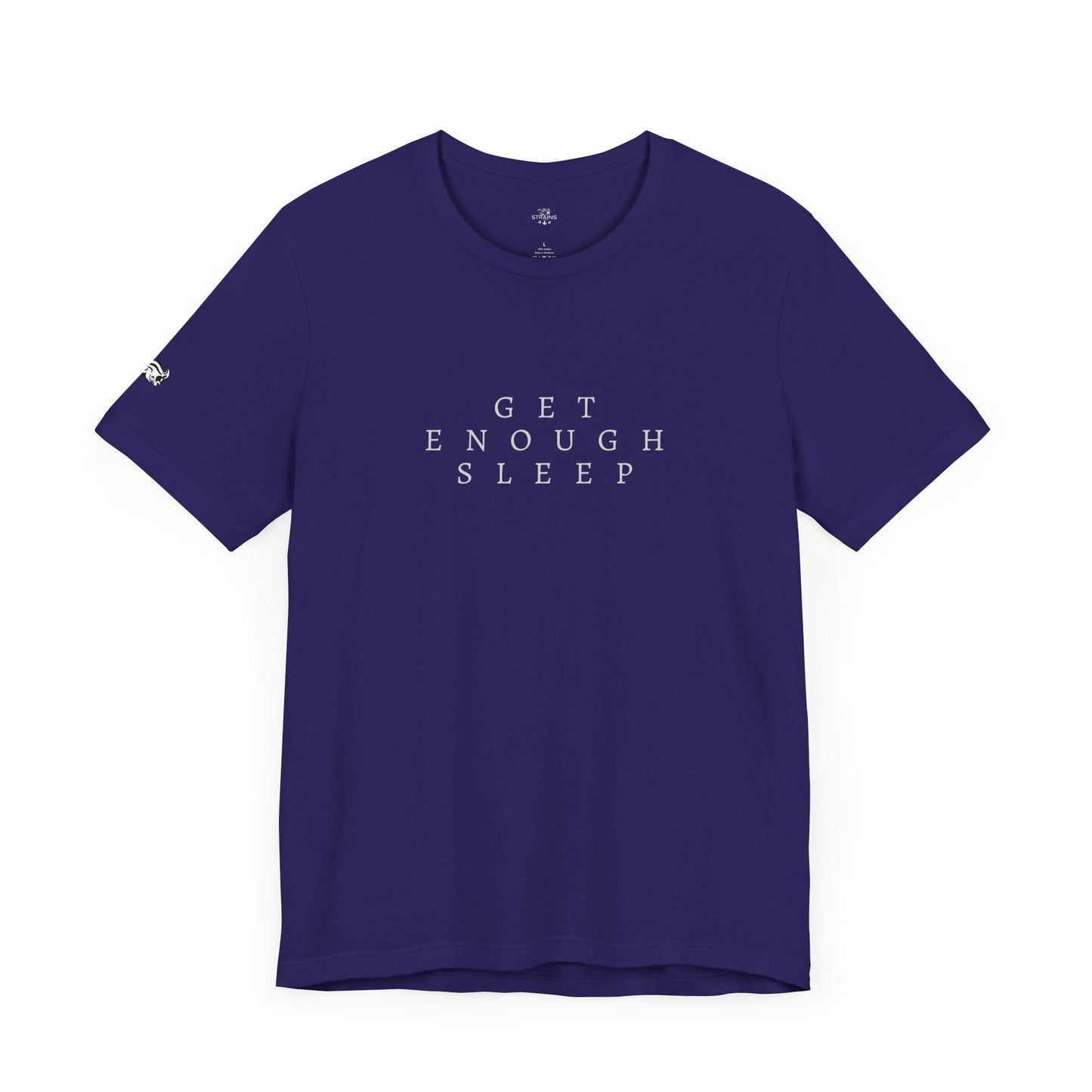 Camiseta de Strains 'Duerme lo suficiente'
