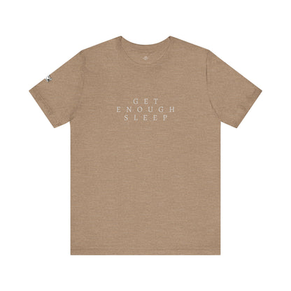 Camiseta de Strains 'Duerme lo suficiente'