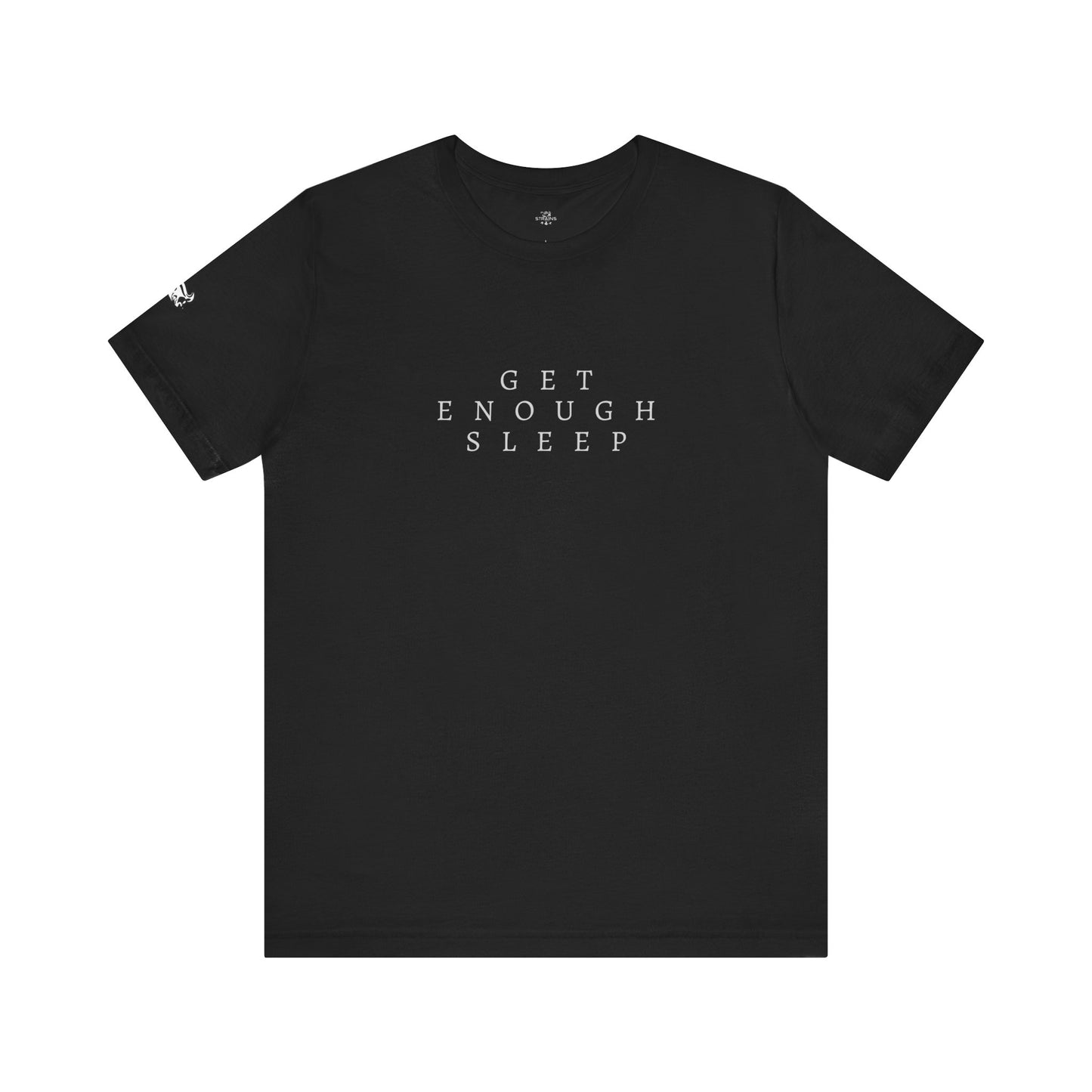 Camiseta de Strains 'Duerme lo suficiente'