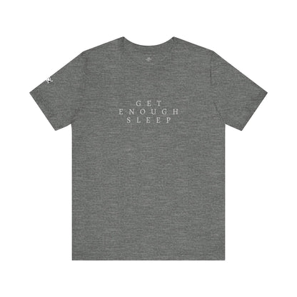 Camiseta de Strains 'Duerme lo suficiente'