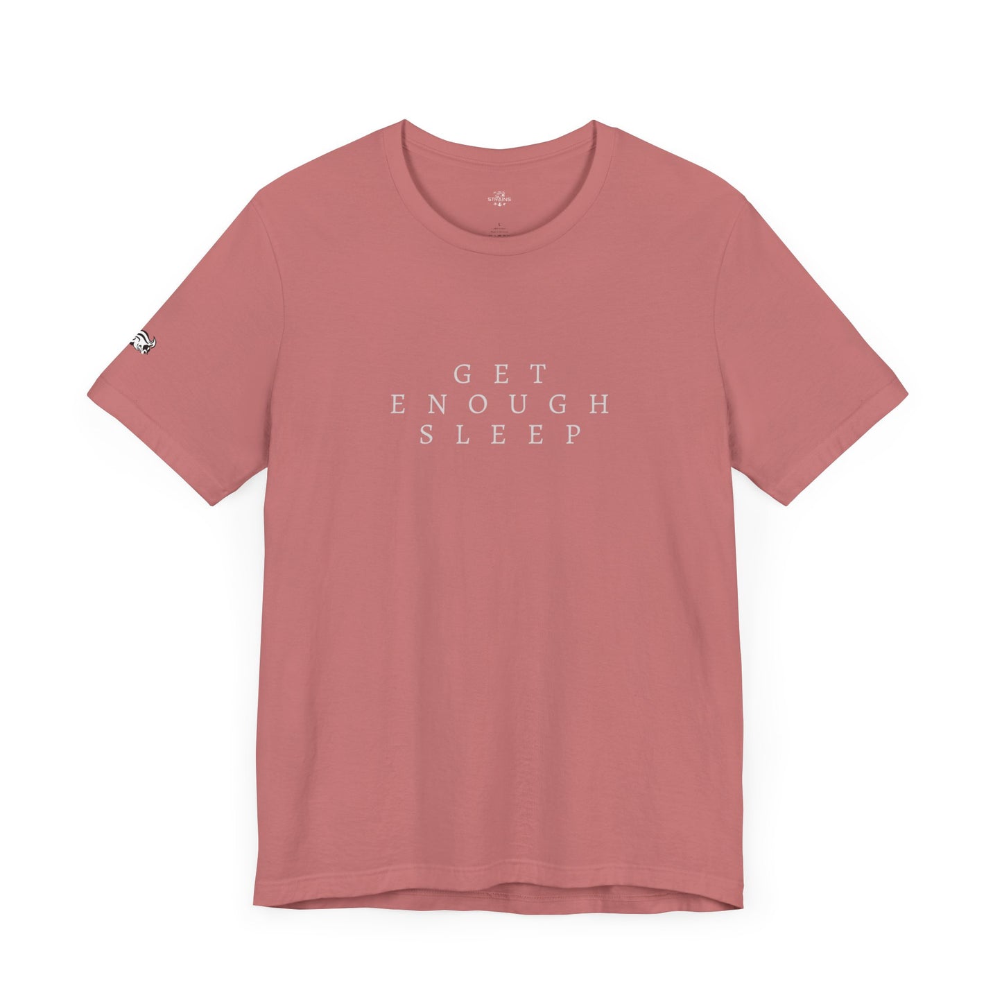 Camiseta de Strains 'Duerme lo suficiente'